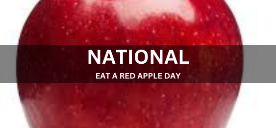 NATIONAL EAT A RED APPLE DAY [नेशनल ईट ए रेड एप्पल डे]